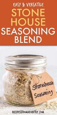 What is Stone House Seasoning: A Culinary Enigma or a Mythical Spice Blend?